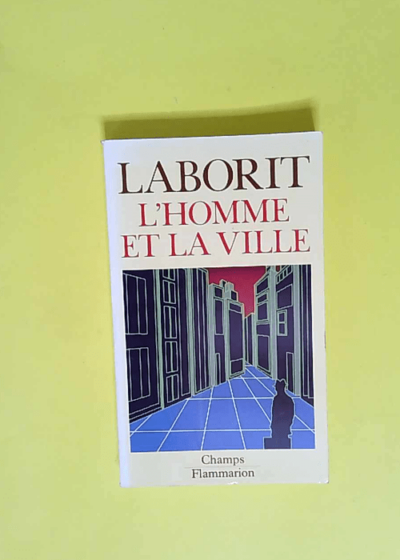 L homme et la ville  - Laborit Henri