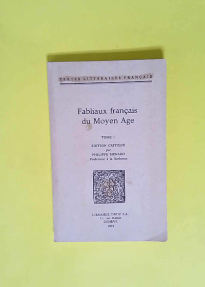 Fabliaux français du Moyen Age Fabliaux français du Moyen Age - Philippe Ménard