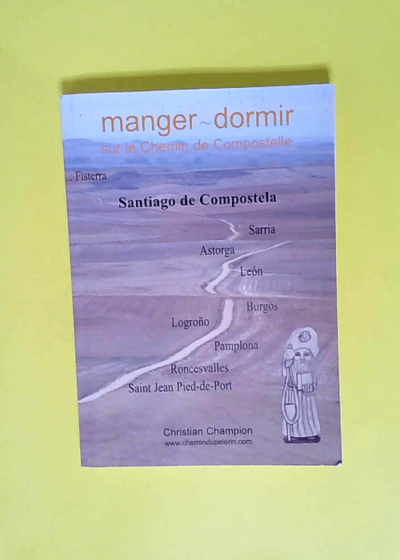 Manger et dormir sur le Chemin de Compostelle  - Christian Champion