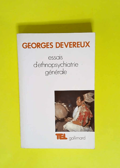 Essais d ethnopsychiatrie générale  - Georges Devereux