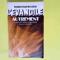 L Évangile autrement  – Roger Parmentier