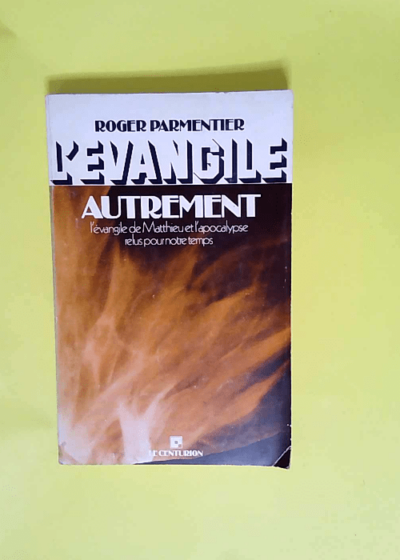 L Évangile autrement  - Roger Parmentier