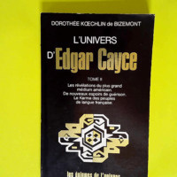 L univers D edgar Cayce Tome 2 – Doroth...