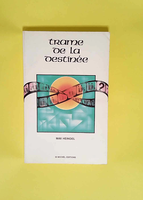 Trame de la destinée  – Max Heindel