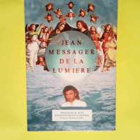 Jean messager de la lumière. Messages de Jea...