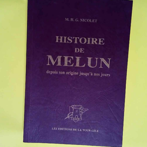 Histoire de Melun  – H. G. Nicolet