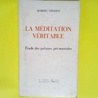 La méditation véritable / études des pulsi...