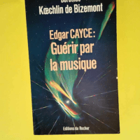 Edgar cayce guérir par la musique  –