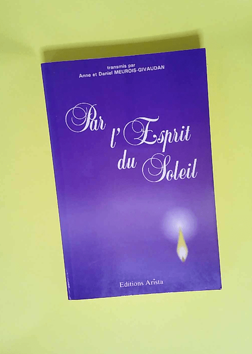 Par l esprit du soleil  – Anne Givaudan