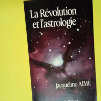 La Révolution et l astrologie  – Jacqu...