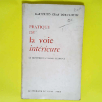 Graf K. von Dürckheim. Pratique de la voie intérieure eDer Alltag als bunge. Traduit par Frédéric Lowenbach – Graf Karlfried von Dürckheim