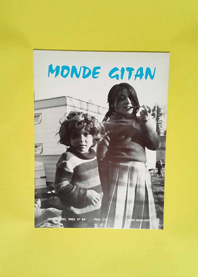 Monde Gitan n°65 1983 - Les Gitans et les Saintes-Maries de la Mer par Maurice Colinon - le mystère de Sara-la-Noire par François Courrier - souvenirs d autrefois par Madame Roth - un chanteur gitan : -