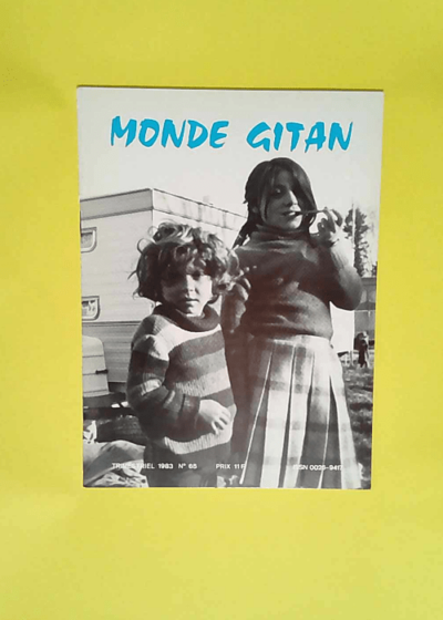 Monde Gitan n°65 1983 - Les Gitans et les Saintes-Maries de la Mer par Maurice Colinon - le mystère de Sara-la-Noire par François Courrier - souvenirs d autrefois par Madame Roth - un chanteur gitan : -