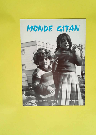 Monde Gitan n°65 1983 - Les Gitans et les Saintes-Maries de la Mer par Maurice Colinon - le mystère de Sara-la-Noire par François Courrier - souvenirs d autrefois par Madame Roth - un chanteur gitan : -