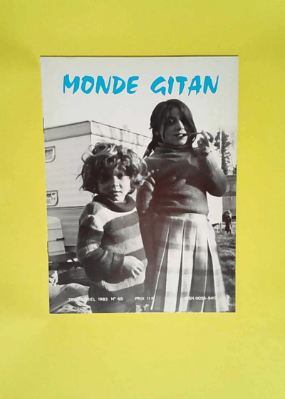 Monde Gitan n°65 1983 - Les Gitans et les Saintes-Maries de la Mer par Maurice Colinon - le mystère de Sara-la-Noire par François Courrier - souvenirs d autrefois par Madame Roth - un chanteur gitan  -