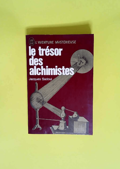 Le tresor des alchimistes  - SADOUL Jacques