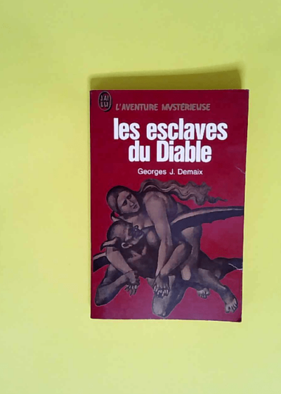 Les esclaves du diable  - Georges J. DEMAIX