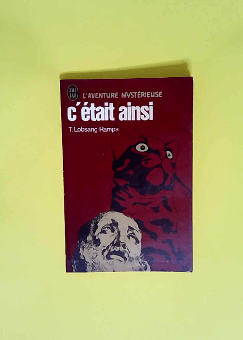 C était ainsi – Lobsang Rampa