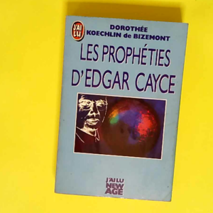 Les prophéties d Edgar Cayce  – Doroth...