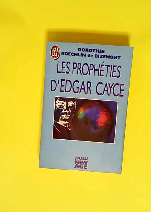 Les prophéties d Edgar Cayce  – Doroth...