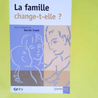 La famille change-t-elle ?  – Daniel Co...