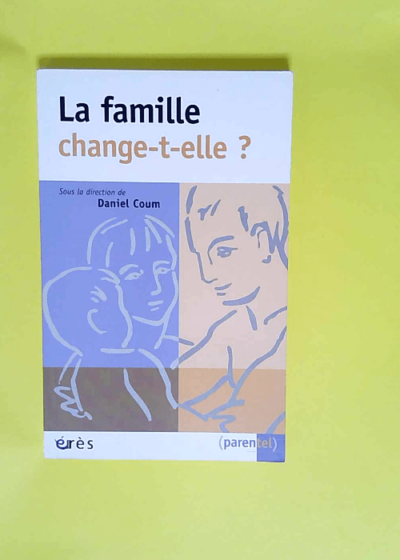 La famille change-t-elle ?  - Daniel Coum