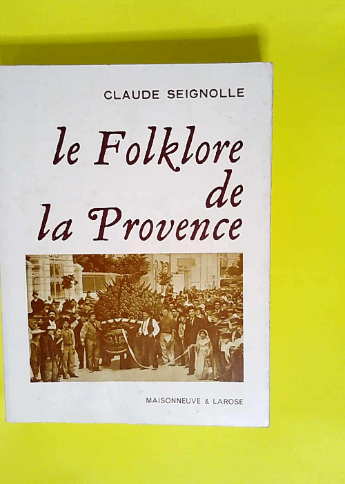 Le folklore de la provence  – Claude Seignolle