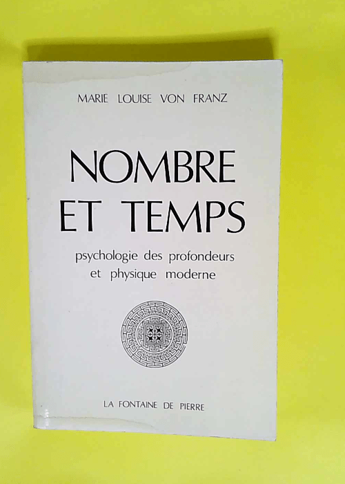 Nombre et temps Psychologie des profondeurs et physique moderne – M.l. Von Franz