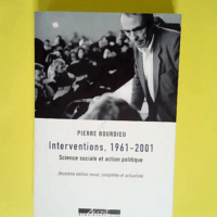 Interventions 1961-2001 Science sociale et ac...