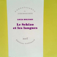 Le Schizo et les langues  – Louis Wolfs...