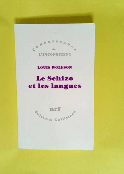 Le Schizo et les langues  - Louis Wolfson