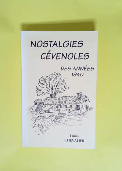 Nostalgies cévenoles des années 1940  - Louis Chevalier