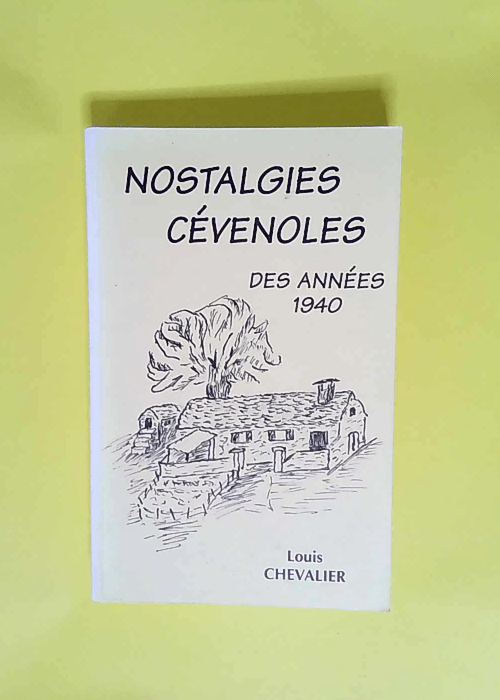 Nostalgies cévenoles des années 1940  – Louis Chevalier