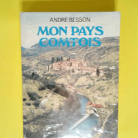 Mon pays comtois  – Besson André