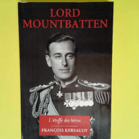 Lord Mountbatten L étoffe des héros –...