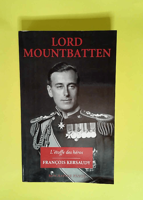 Lord Mountbatten L étoffe des héros –...