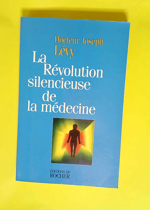 La Revolution Silencieuse De La Medecine. Les...