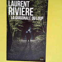 La Diagonale du loup  – Laurent Rivièr...