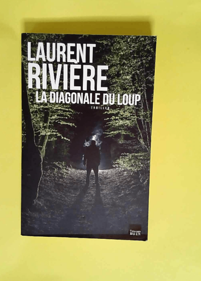 La Diagonale du loup  - Laurent Rivière