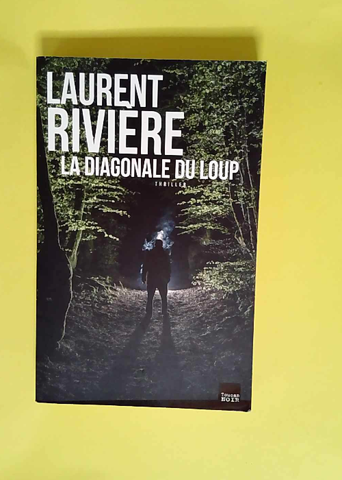 La Diagonale du loup  – Laurent Rivièr...