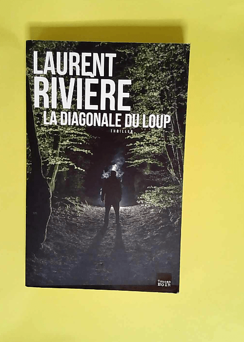 La Diagonale du loup  – Laurent Rivière