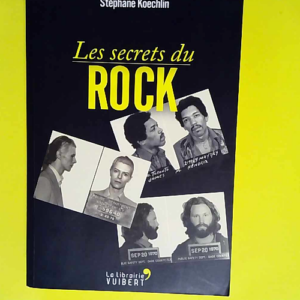 Les Secrets du Rock  – Stéphane Koechl...
