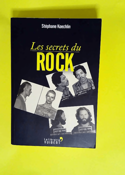 Les Secrets du Rock  - Stéphane Koechlin