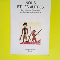 Nous et les Autres. La réflexion française ...