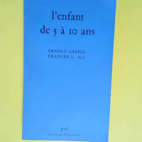 L Enfant de 5 a 10 ans – Gesell Arnold