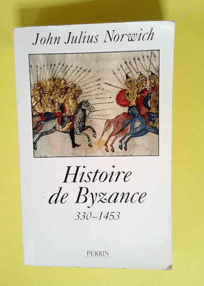 Histoire De Byzance  - John Julius Norwich