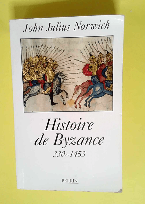 Histoire De Byzance  – John Julius Norw...