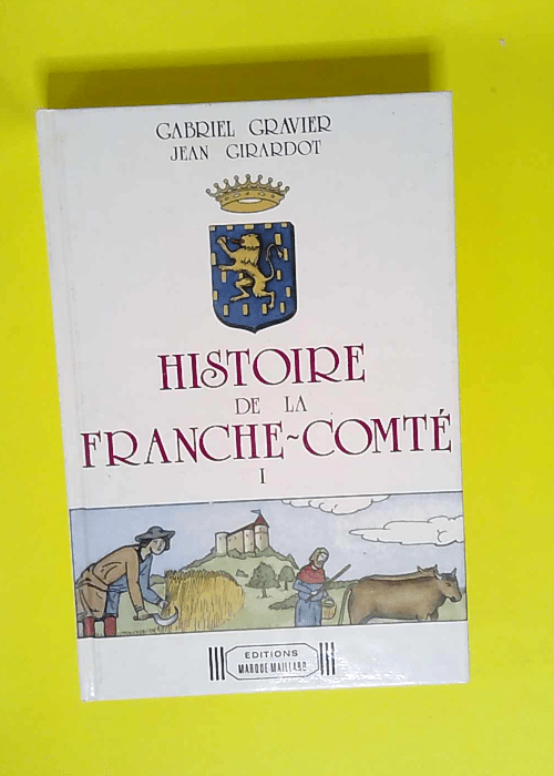 Histoire de la Franche-Comté  – Gabriel Gravier