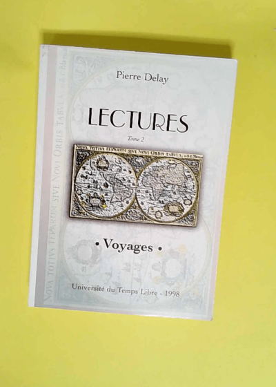 Lectures tome ii Voyages - DELAY Pierre