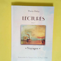 Lectures tome 3 Voyages – DELAY Pierre